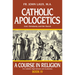 Catholic Apologetics: A Course in Religion - Book IV