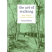 The Art of Walking: Move Through the World Mindfully