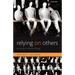 Relying on Others: An Essay in Epistemology