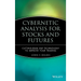 Cybernetic Analysis for Stocks and Futures: Cutting-Edge DSP Technology to Improve Your Trading