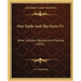 Our Faith And The Facts V1: What Catholics Believe And Practice (1922)