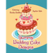 Yummy Wedding Cake Designs: Coloring Books Wedding