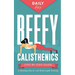 Beefy Calisthenics: Step-by-Step Guide to Building Muscle with Bodyweight Training