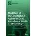 The Effect of Diet and Natural Agents on Oral, Periodontal Health and Dentistry