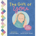 The Gift of You: A Celebration of Each Unique Baby