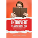 Introvert Vs Confident You: Super-practical Strategies To Thrive As An Introvert: Self-Discipline, Self Control