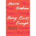 Being (Sick) Enough: Thoughts on Invisible Illness, Childhood Trauma, and Living Well When Surviving Is Hard