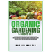 Organic Gardening: 5 Books in 1: How to Get Started with Your Own Organic Vegetable Garden, Master Hydroponics & Aquaponics, Learn to Grow Vegetables