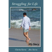 Struggling for Life My Story