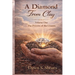 A Diamond From Clay: Volume One - The Process of the Unseen