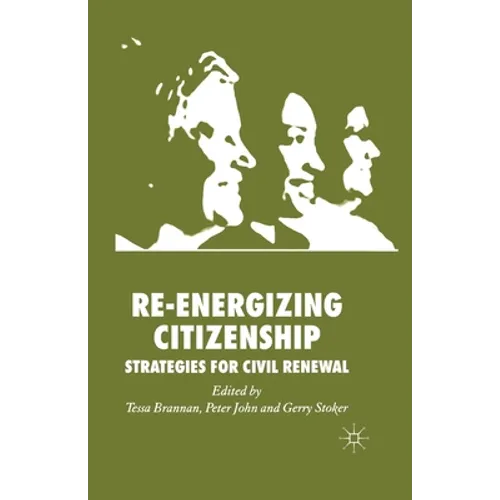 Re-Energizing Citizenship: Strategies for Civil Renewal