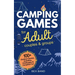 Camping Games for Adults: Couples and Groups 100+ Outdoor Games, Activities, Challenges & Campfire Fun