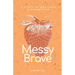 Messy Brave