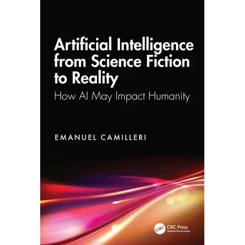 Artificial Intelligence from Science Fiction to Reality: How AI May Impact Humanity