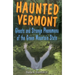 Haunted Vermont