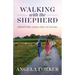 Walking with the Shepherd: Inspirational stories from the pasture