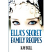 Ella's Secret Family Recipes
