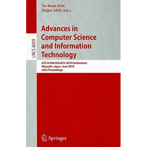 Advances in Computer Science and Information Technology: Ast/Ucma/Isa/Acn 2010 Conferences, Miyazaki, Japan, June 23-25, 2010. Joint Proceedings