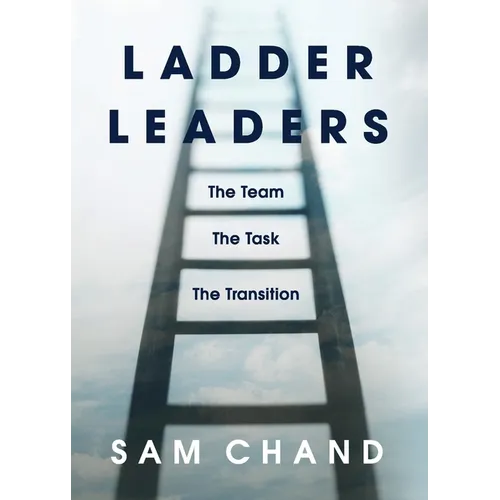 Ladder Leaders: The Team The Task The Transition