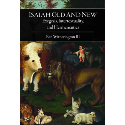 Isaiah Old and New: Exegesis, Intertextuality, and Hermeneutics