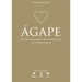 Ágape - Devocional Para Jóvenes: 30 Reflexiones Sobre El Amor Incondicional de Tu Padre Celestial Volume 5