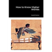 How to Know Higher Worlds