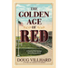 The Golden Age of Red: A Novel of Red Grange, The Galloping Ghost