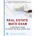 Real Estate Math Exam: A Precision Guide to Acing the Real Estate Test: Math Behind the Market: Math Tips and Tricks for the Real Estate License Exam