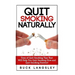 Quit Smoking Naturally: Tons of Quit Smoking Tips That Will Help You Quit Smoking Now and Quit Smoking Forever