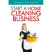 Start A Home Cleaning Business