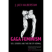 Gaga Feminism: Sex, Gender, and the End of Normal