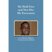 He Shall Live and Not Die: My Encounter