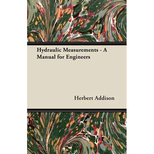 Hydraulic Measurements - A Manual for Engineers