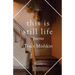 This Is Still Life: Poems