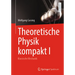 Theoretische Physik Kompakt I: Klassische Mechanik