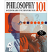 Philosophy 101: The Essential Guide to the Study of Great Ideas