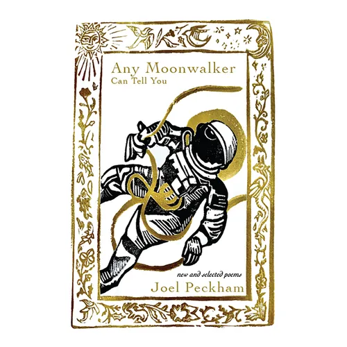 Any Moonwalker Can Tell You: New and Selected Poems