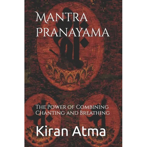 Mantra Pranayama: The Power of Combining Chanting and Breathing