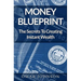 Money BluePrint: The Secrets To Creating Instant Wealth