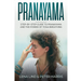 Pranayama: Step-By-Step Guide to Pranayama and the Power of Yoga Breathing