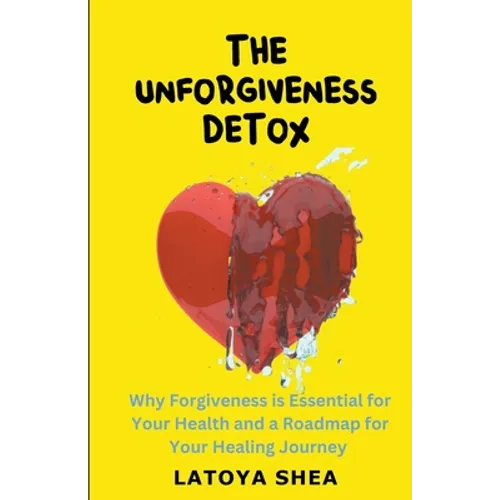 The Unforgiveness Detox