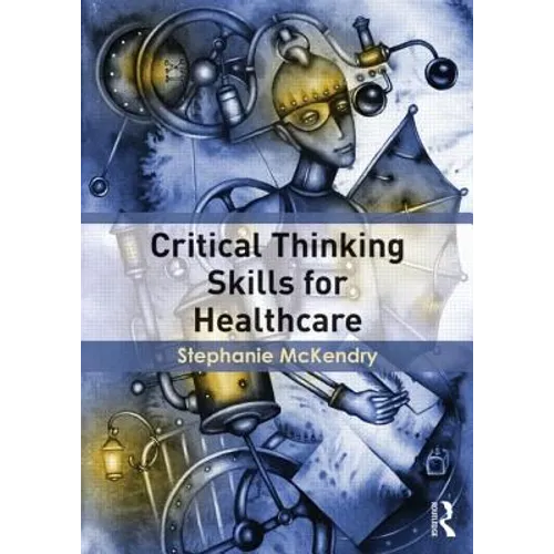 Critical Thinking Skills for Healthcare