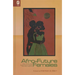 Afro-Future Females: Black Writers Chart Science Fiction's Newest New-Wave Trajectory