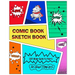 Comic Book Sketch Book: Create Your Own Phenomenal Comic Strips