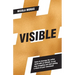 Visible: Learn to leverage the online world with no bullshit, so you stop struggling and start getting a return on your investment