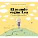 El Mundo Según Lea. Cuentos Para Pensar / The World According to Lea. Stories to Think about