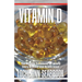Vitamin D: The Miracle Treatment for Nearly Every Disease and Health Issue