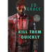 Kill Them Quickly