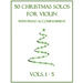 50 Christmas Solos for Violin with Piano Accompaniment: Vols. 1-5