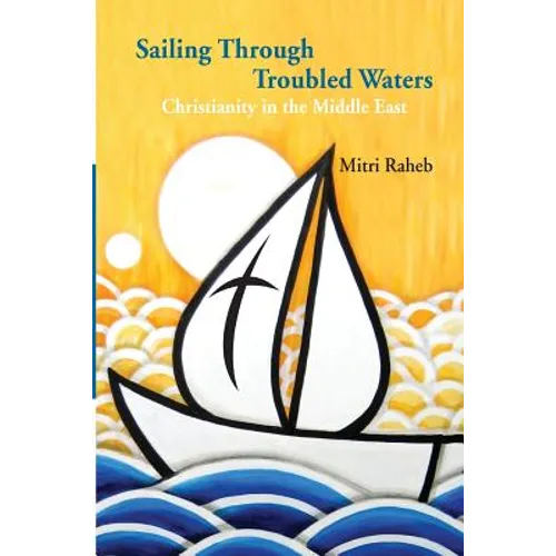 Sailing through Troubled Waters: Christianity in the Middle East